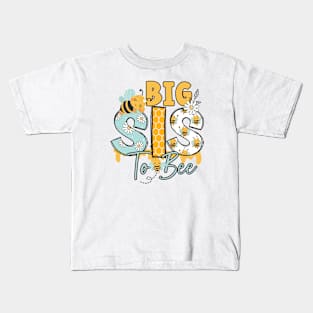 Big SIS TO BEE-Buzzing with Love: Newborn Bee Pun Gift Kids T-Shirt